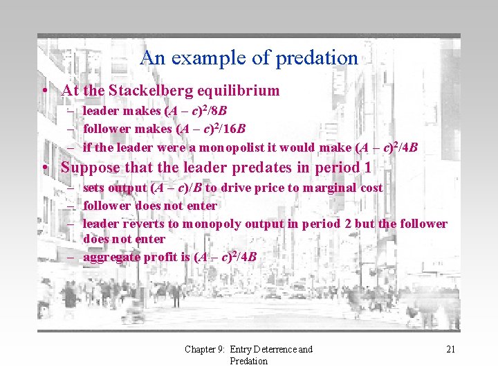 An example of predation • At the Stackelberg equilibrium – leader makes (A –
