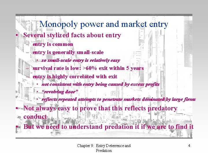 Monopoly power and market entry • Several stylized facts about entry – entry is