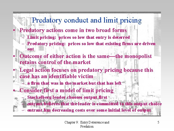Predatory conduct and limit pricing • Predatory actions come in two broad forms –