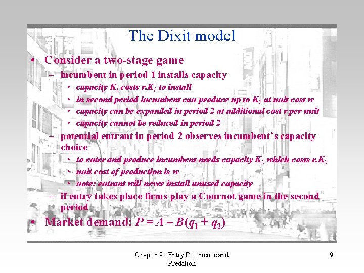 The Dixit model • Consider a two-stage game – incumbent in period 1 installs