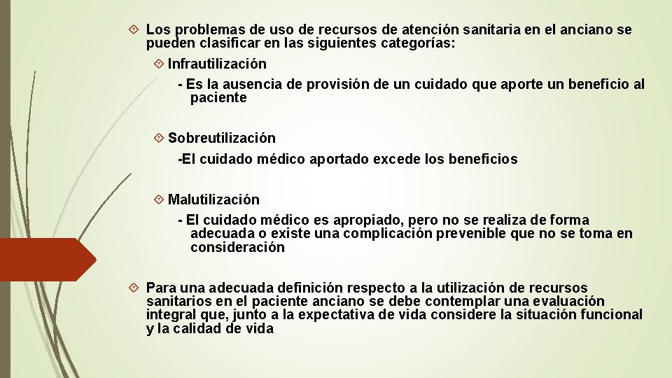  Los problemas de uso de recursos de atención sanitaria en el anciano se