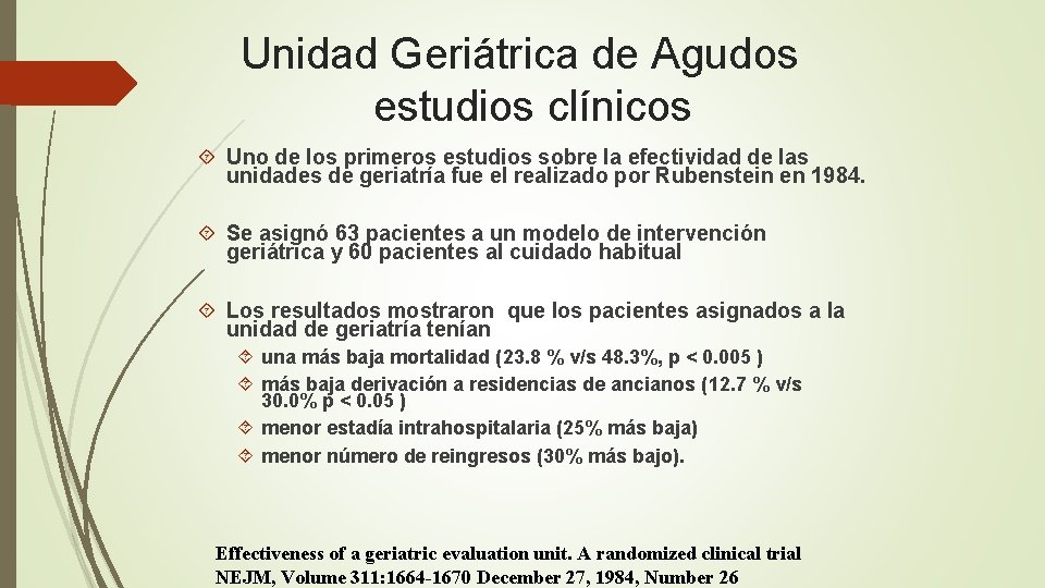 Unidad Geriátrica de Agudos estudios clínicos Uno de los primeros estudios sobre la efectividad