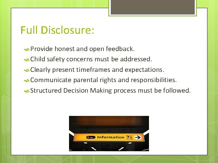 Full Disclosure: Provide honest and open feedback. Child safety concerns must be addressed. Clearly