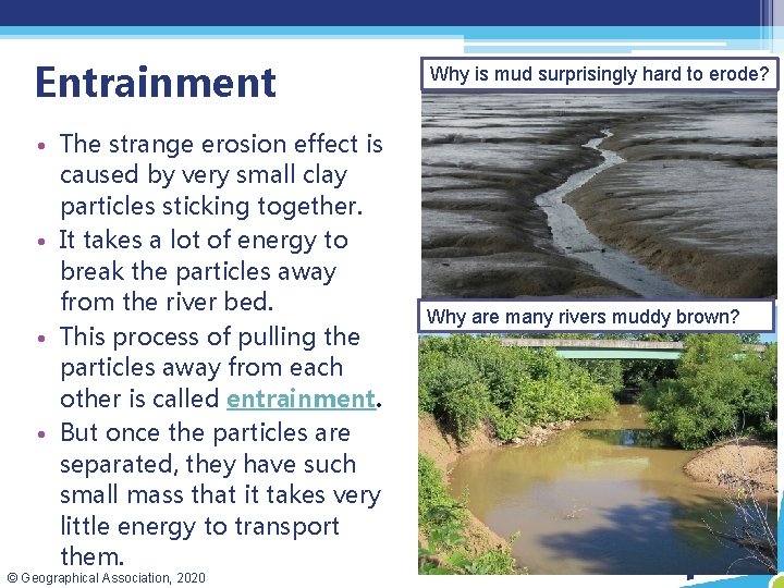 Entrainment • The strange erosion effect is caused by very small clay particles sticking Entrainment • The strange erosion effect is caused by very small clay particles sticking