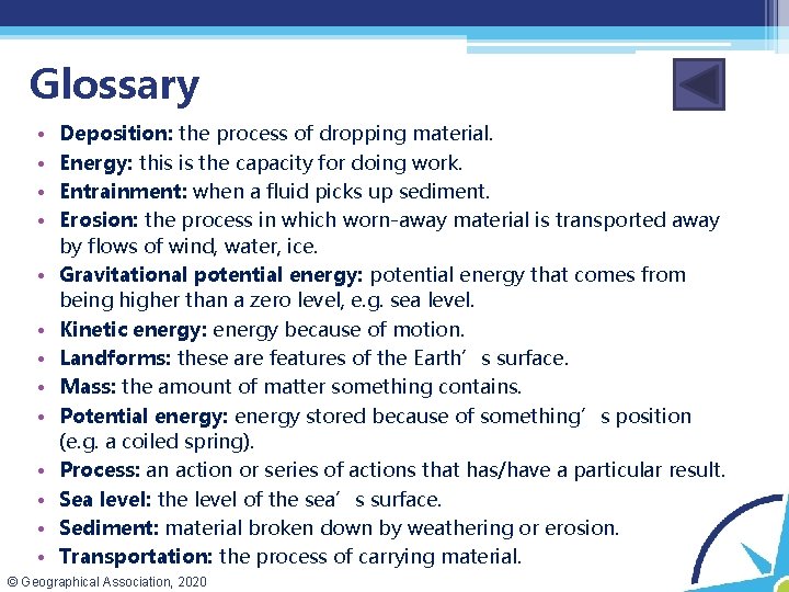 Glossary • • • • Deposition: the process of dropping material. Energy: this is Glossary • • • • Deposition: the process of dropping material. Energy: this is