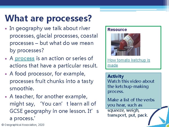 What are processes? • In geography we talk about river processes, glacial processes, coastal What are processes? • In geography we talk about river processes, glacial processes, coastal