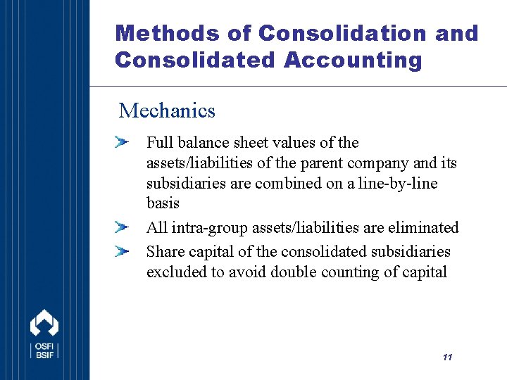 Methods of Consolidation and Consolidated Accounting Mechanics Full balance sheet values of the assets/liabilities
