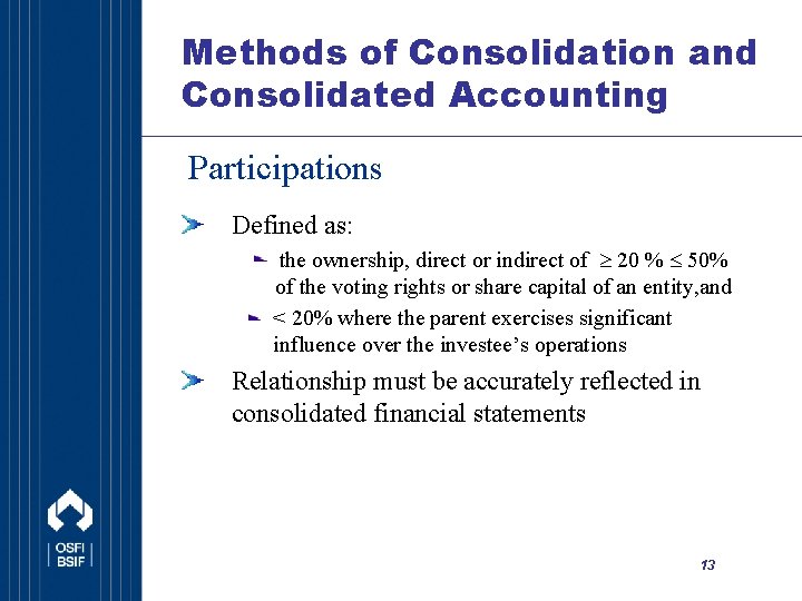 Methods of Consolidation and Consolidated Accounting Participations Defined as: the ownership, direct or indirect