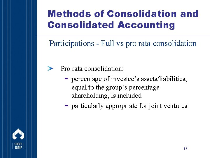 Methods of Consolidation and Consolidated Accounting Participations - Full vs pro rata consolidation Pro