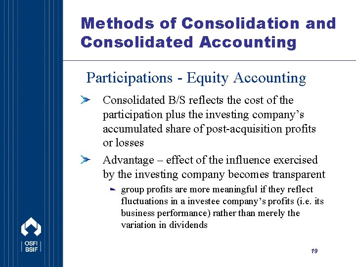 Methods of Consolidation and Consolidated Accounting Participations - Equity Accounting Consolidated B/S reflects the