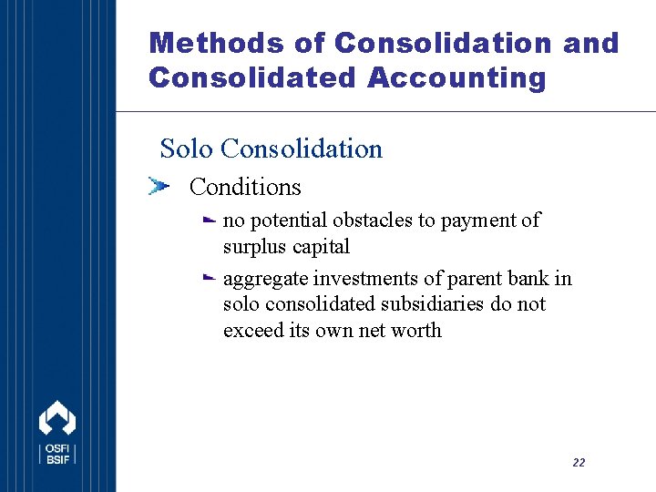 Methods of Consolidation and Consolidated Accounting Solo Consolidation Conditions no potential obstacles to payment