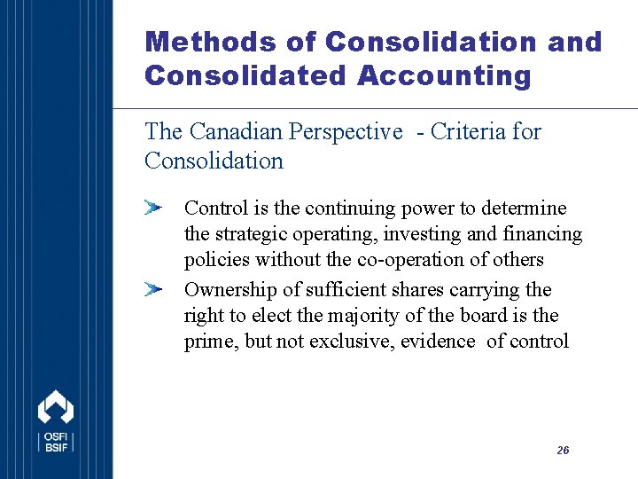 Methods of Consolidation and Consolidated Accounting The Canadian Perspective - Criteria for Consolidation Control