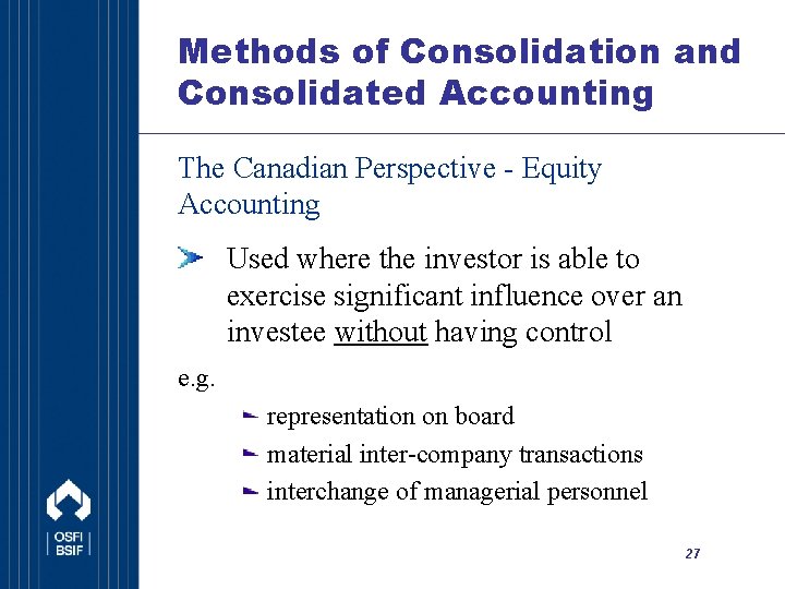 Methods of Consolidation and Consolidated Accounting The Canadian Perspective - Equity Accounting Used where