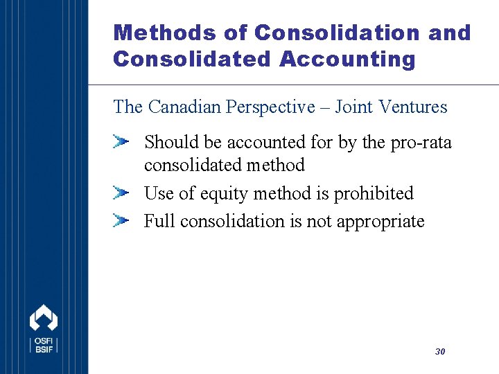 Methods of Consolidation and Consolidated Accounting The Canadian Perspective – Joint Ventures Should be