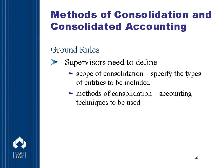 Methods of Consolidation and Consolidated Accounting Ground Rules Supervisors need to define scope of