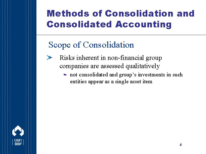 Methods of Consolidation and Consolidated Accounting Scope of Consolidation Risks inherent in non-financial group