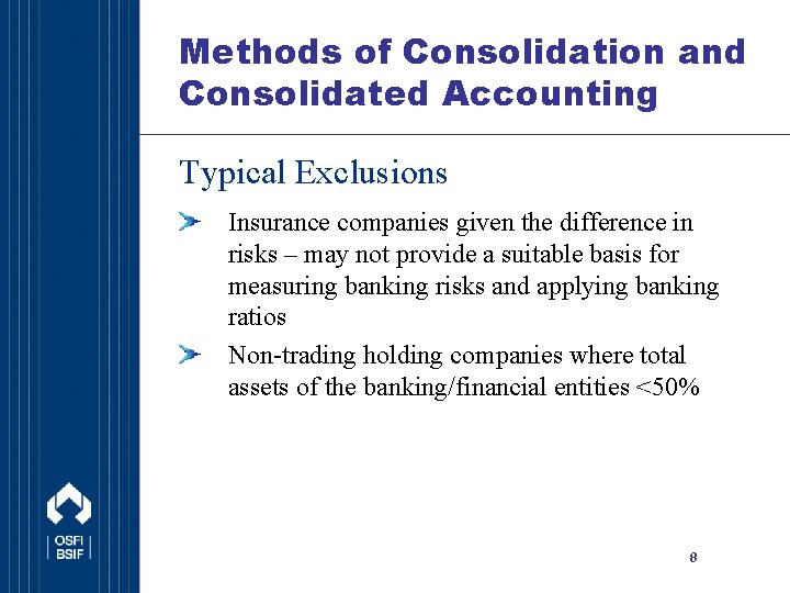 Methods of Consolidation and Consolidated Accounting Typical Exclusions Insurance companies given the difference in