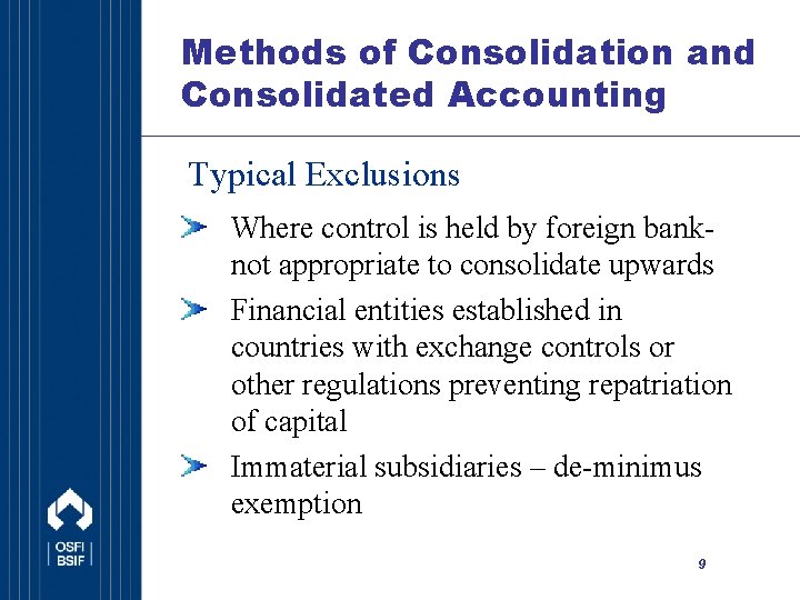 Methods of Consolidation and Consolidated Accounting Typical Exclusions Where control is held by foreign