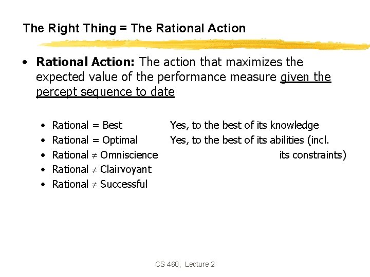 The Right Thing = The Rational Action • Rational Action: The action that maximizes