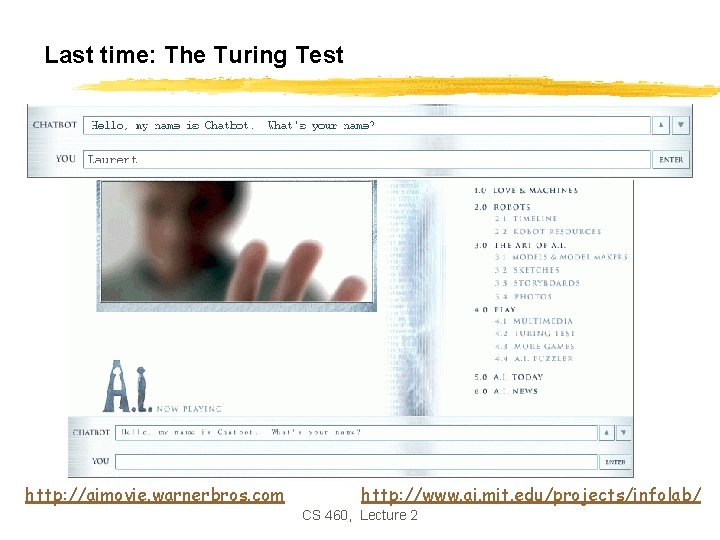 Last time: The Turing Test http: //aimovie. warnerbros. com http: //www. ai. mit. edu/projects/infolab/