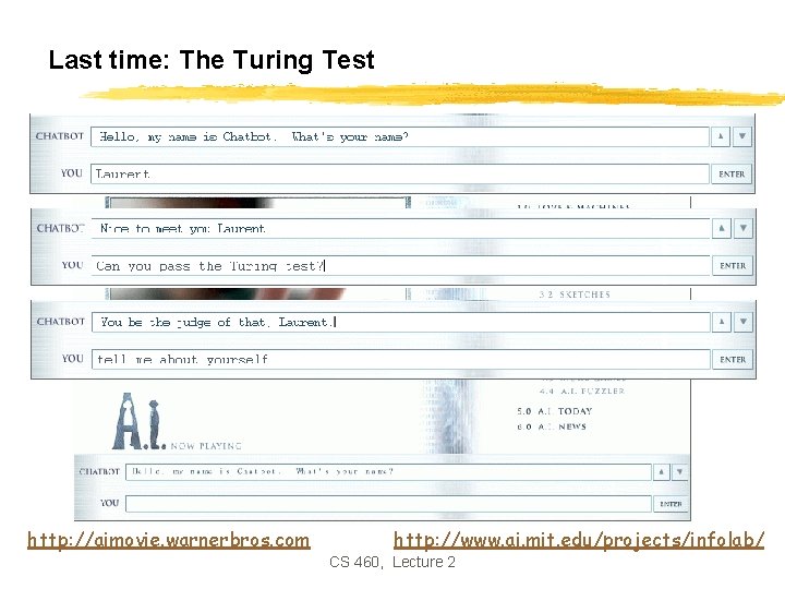 Last time: The Turing Test http: //aimovie. warnerbros. com http: //www. ai. mit. edu/projects/infolab/