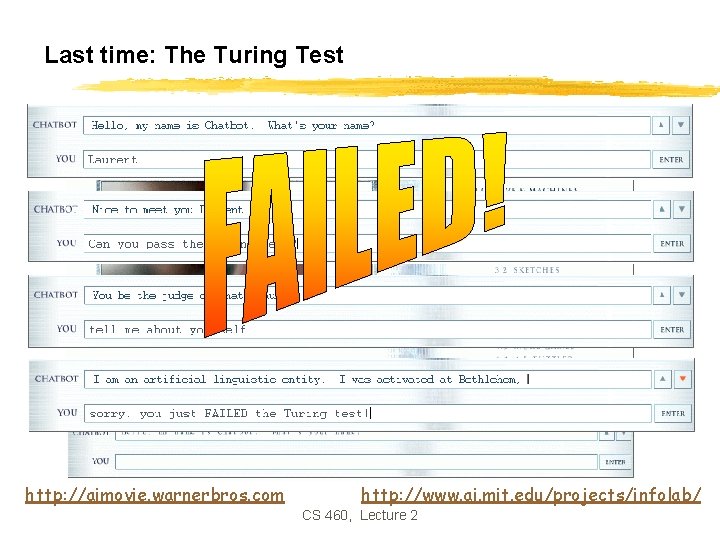 Last time: The Turing Test http: //aimovie. warnerbros. com http: //www. ai. mit. edu/projects/infolab/