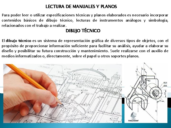 LECTURA DE MANUALES Y PLANOS Para poder leer