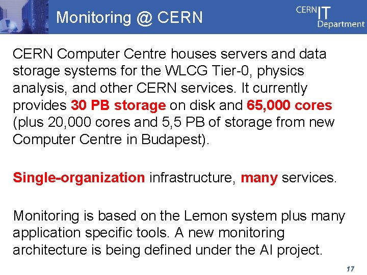 Monitoring @ CERN Computer Centre houses servers and data storage systems for the WLCG