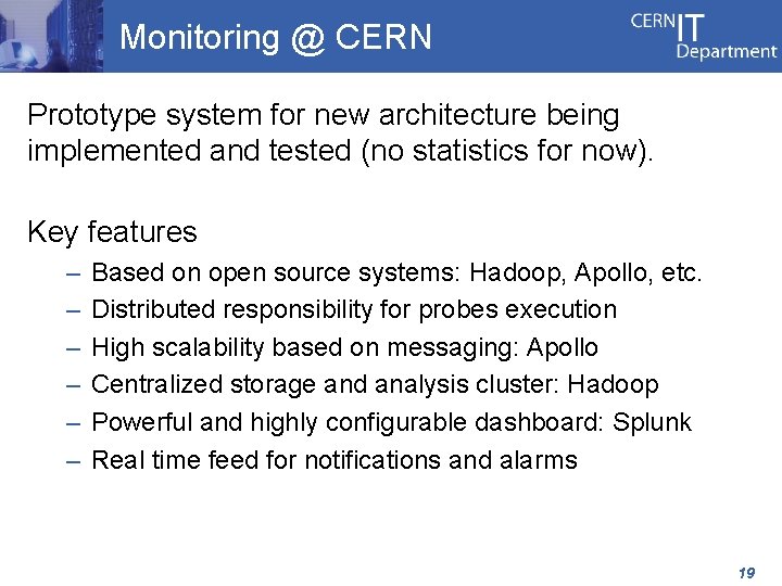 Monitoring @ CERN Prototype system for new architecture being implemented and tested (no statistics