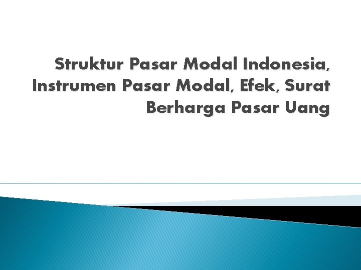 Struktur Pasar Modal Indonesia, Instrumen Pasar Modal, Efek, Surat Berharga Pasar Uang 