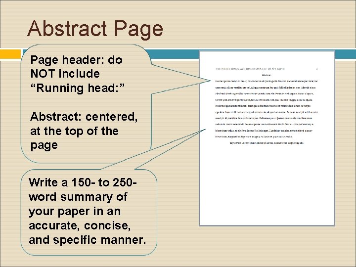 Abstract Page header: do NOT include “Running head: ” Abstract: centered, at the top