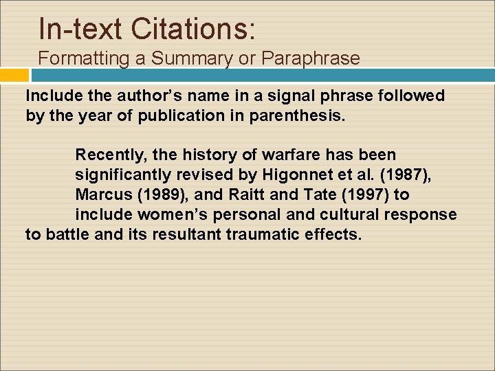In-text Citations: Formatting a Summary or Paraphrase Include the author’s name in a signal