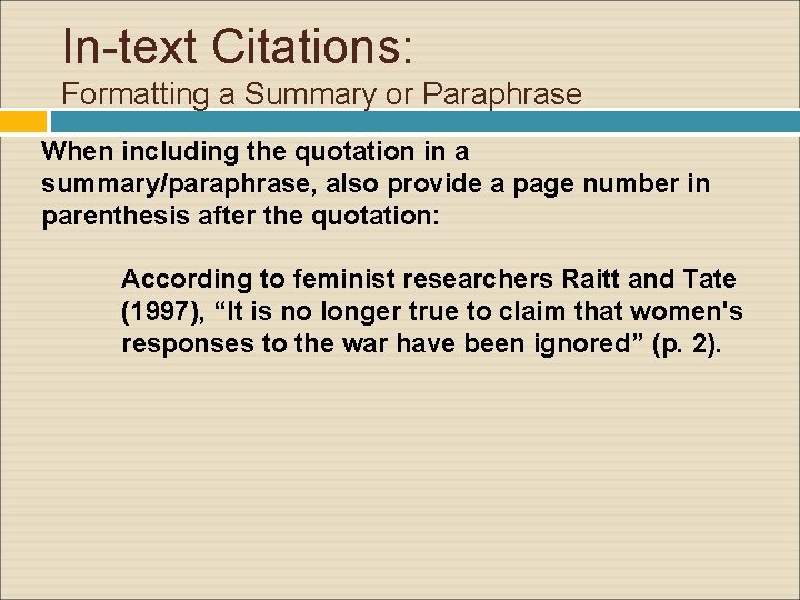 In-text Citations: Formatting a Summary or Paraphrase When including the quotation in a summary/paraphrase,