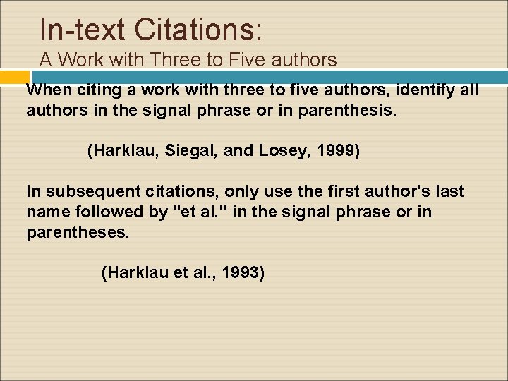 In-text Citations: A Work with Three to Five authors When citing a work with