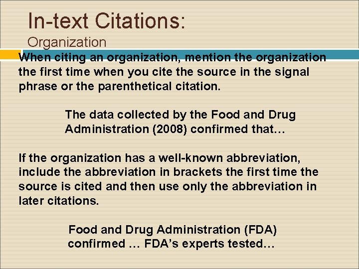 In-text Citations: Organization When citing an organization, mention the organization the first time when
