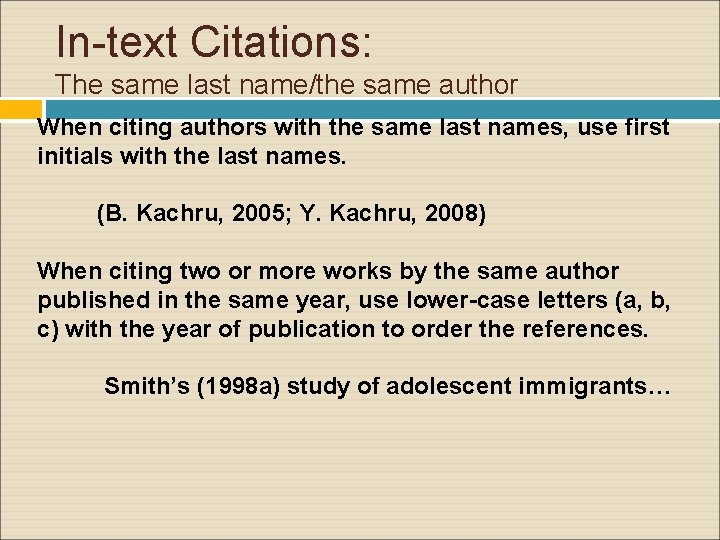 In-text Citations: The same last name/the same author When citing authors with the same