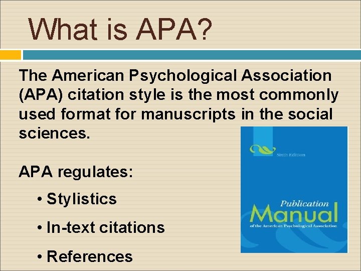 What is APA? The American Psychological Association (APA) citation style is the most commonly