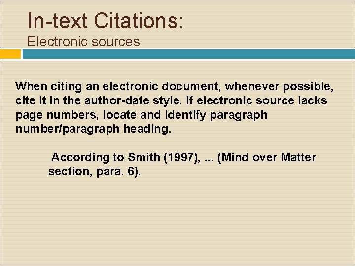 In-text Citations: Electronic sources When citing an electronic document, whenever possible, cite it in