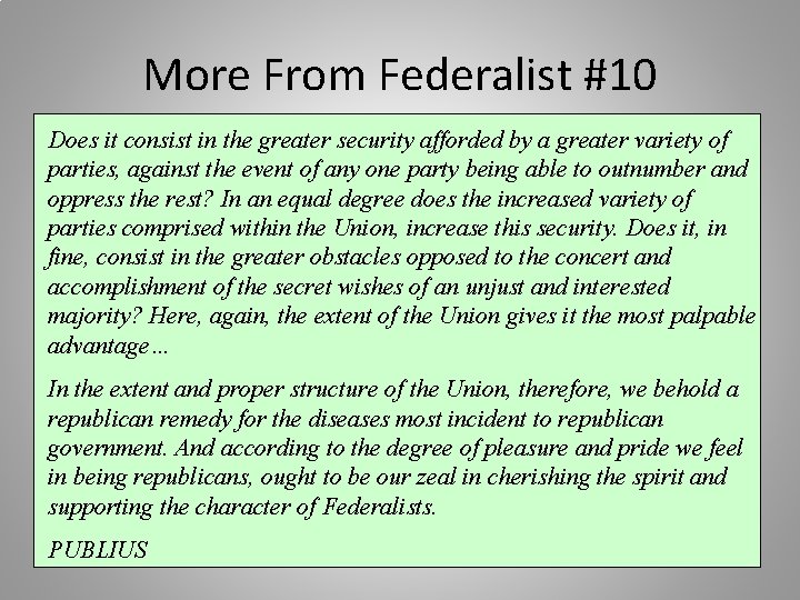 More From Federalist #10 Does it consist in the greater security afforded by a
