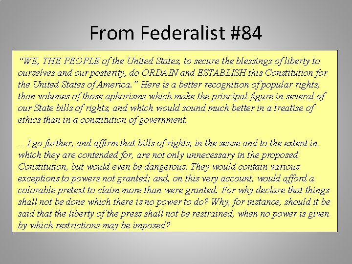 From Federalist #84 “WE, THE PEOPLE of the United States, to secure the blessings