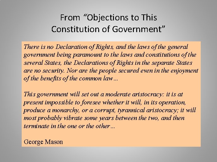 From “Objections to This Constitution of Government” There is no Declaration of Rights, and
