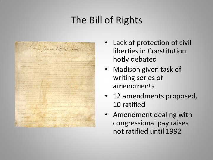 The Bill of Rights • Lack of protection of civil liberties in Constitution hotly