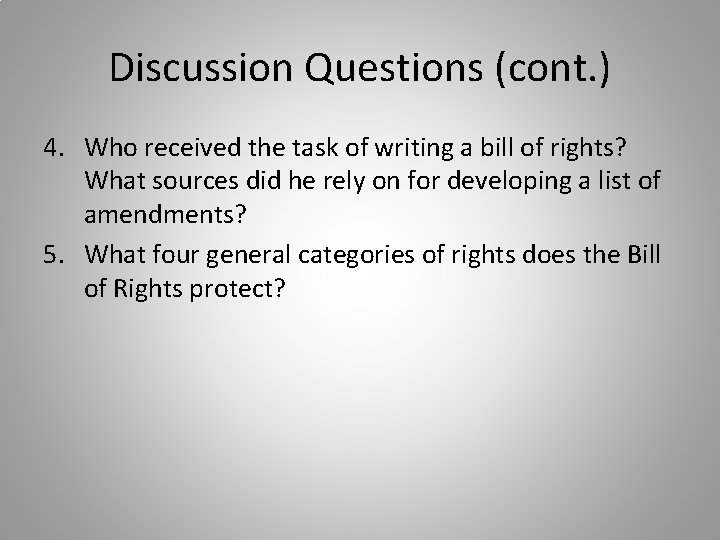 Discussion Questions (cont. ) 4. Who received the task of writing a bill of
