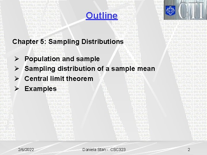 Outline Chapter 5: Sampling Distributions Ø Ø Population and sample Sampling distribution of a