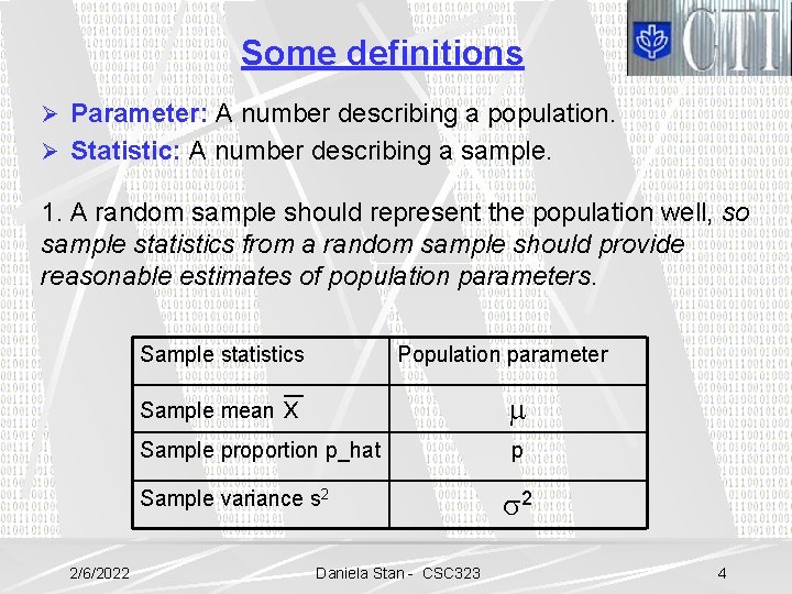 Some definitions Ø Parameter: A number describing a population. Ø Statistic: A number describing