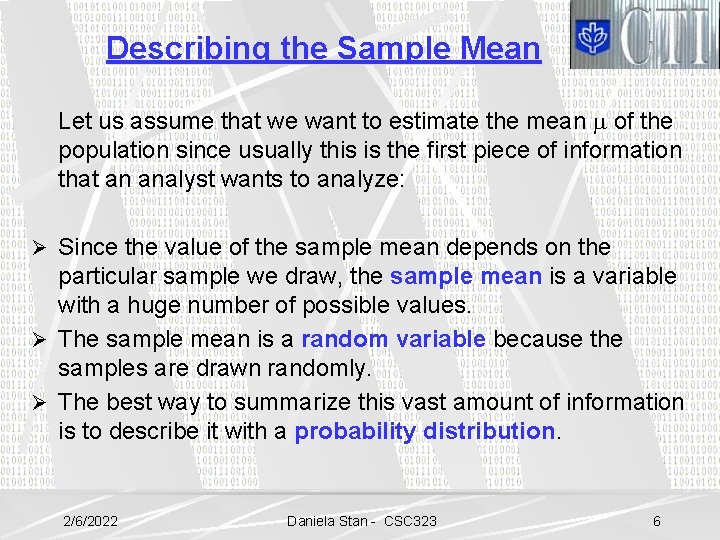 Describing the Sample Mean Let us assume that we want to estimate the mean