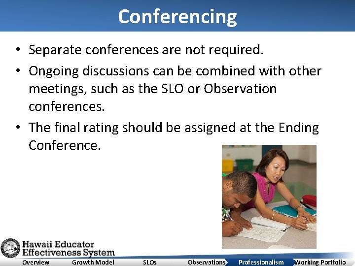 Conferencing • Separate conferences are not required. • Ongoing discussions can be combined with