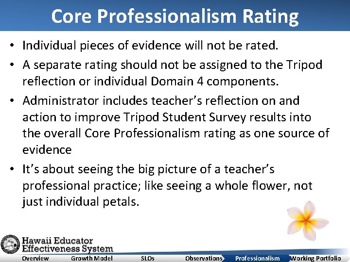 Core Professionalism Rating • Individual pieces of evidence will not be rated. • A