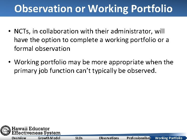 Observation or Working Portfolio • NCTs, in collaboration with their administrator, will have the