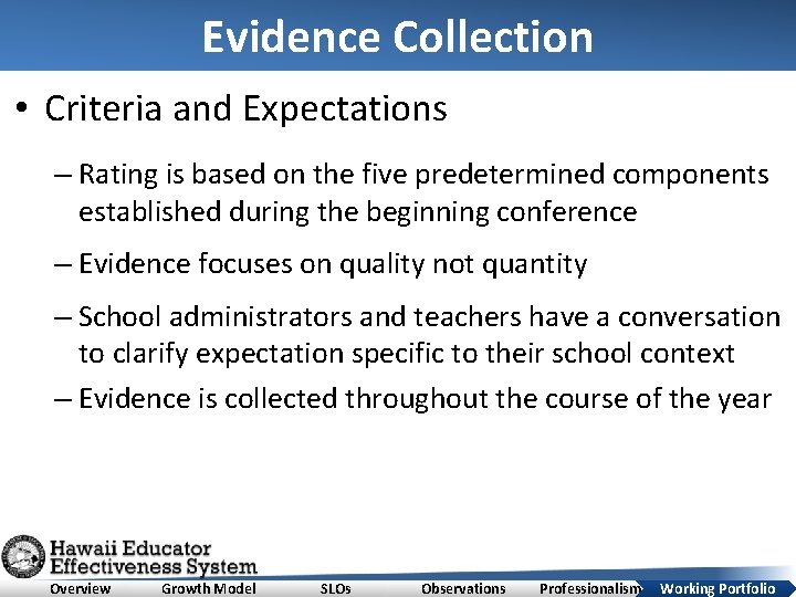 Evidence Collection • Criteria and Expectations – Rating is based on the five predetermined